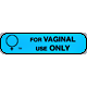 Catagory: Other Name: For Vaginal Use