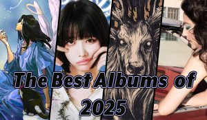 Read more about the article Belated Best Music Albums of 2025